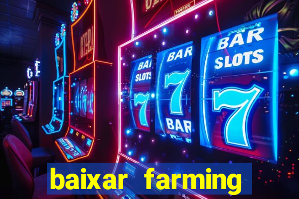 baixar farming simulator 18 dinheiro infinito